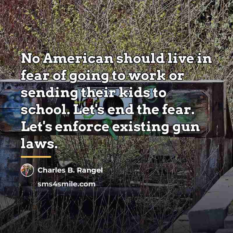 “No American should live in fear of going to work…” quote by Charles B. Rangel