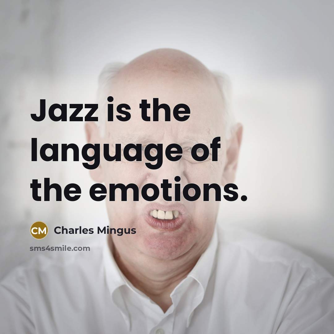 “Jazz is the language of the emotions.…” quote by Charles Mingus