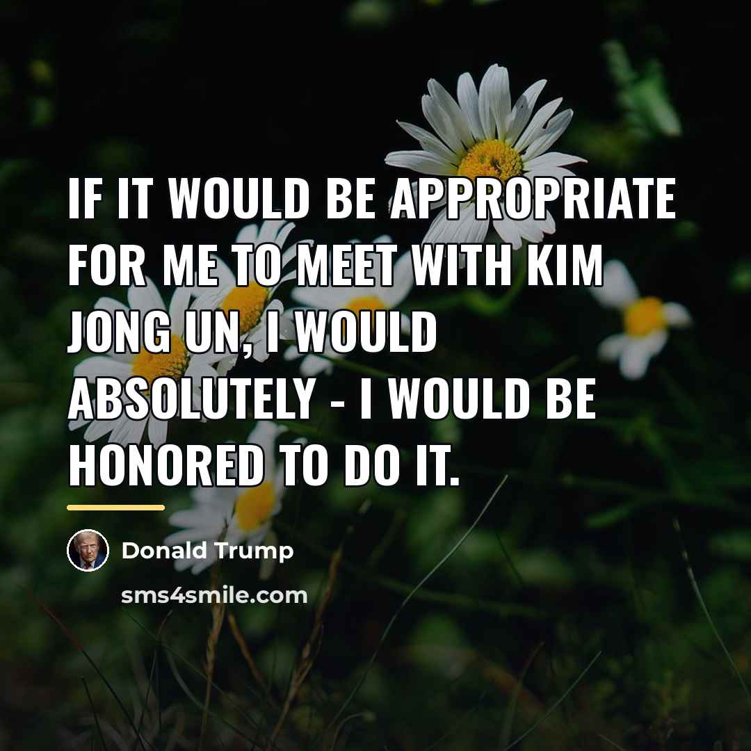 “If it would be appropriate for me to meet with…” quote by Donald Trump