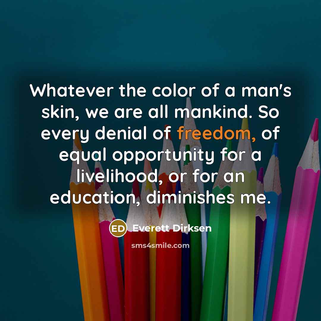 “Whatever the color of a man's skin, we are all…” quote by Everett Dirksen