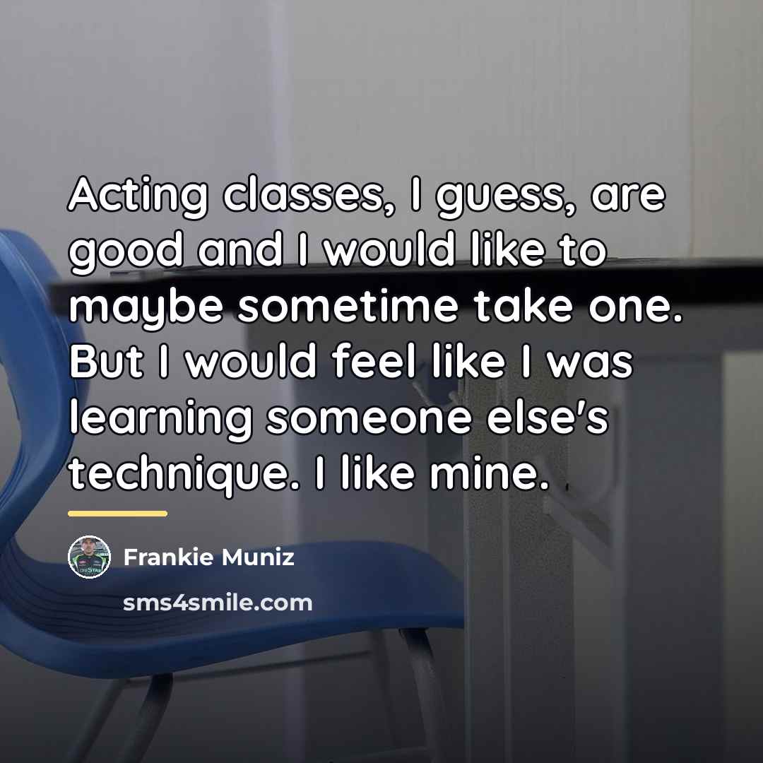 “Acting classes, I guess, are good and I would like…” quote by Frankie Muniz
