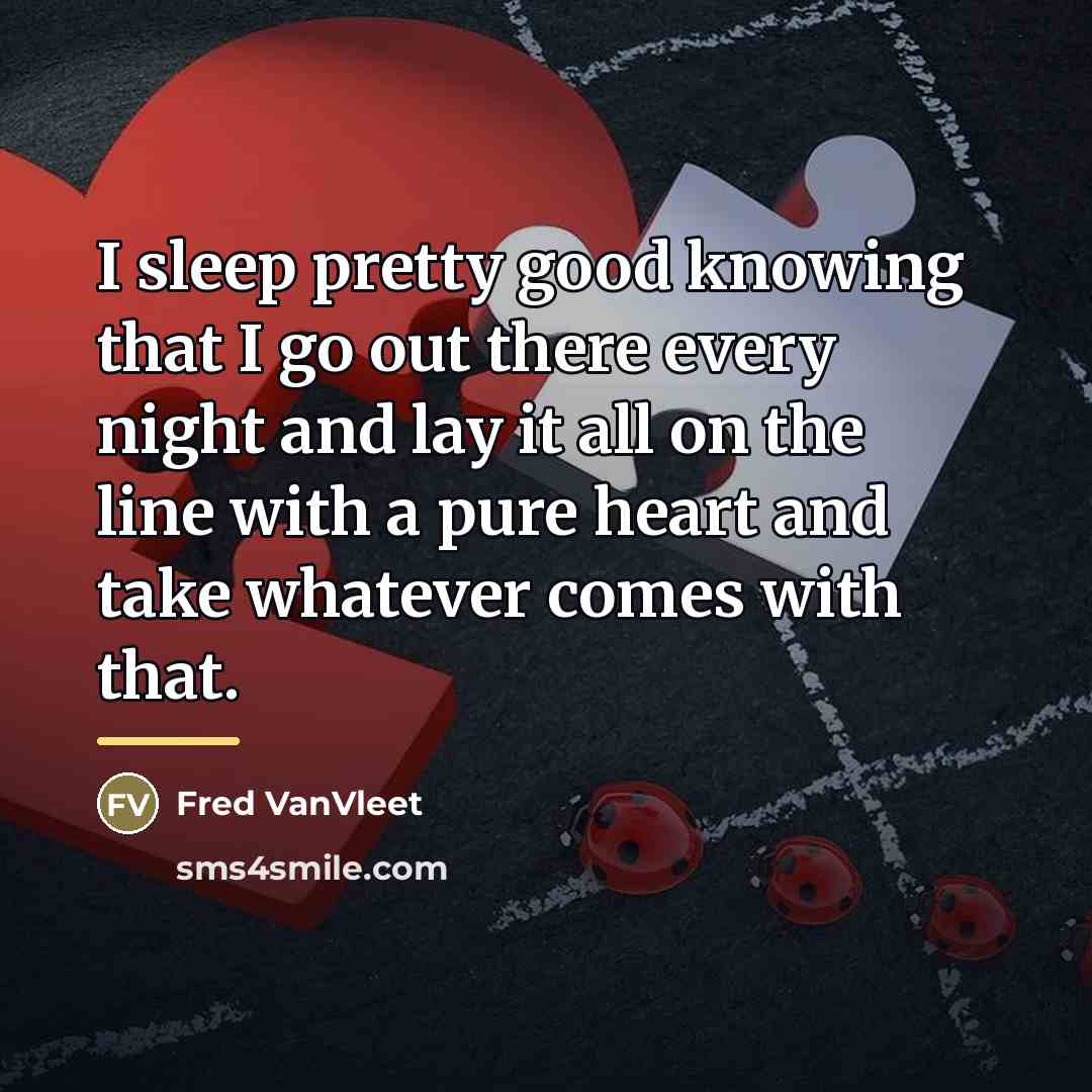 “I sleep pretty good knowing that I go out there…” quote by Fred VanVleet