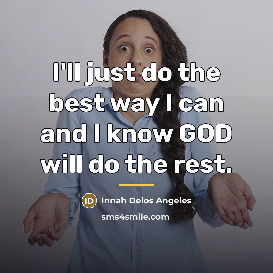 “I'll just do the best way I can and I…” quote by Innah Delos Angeles