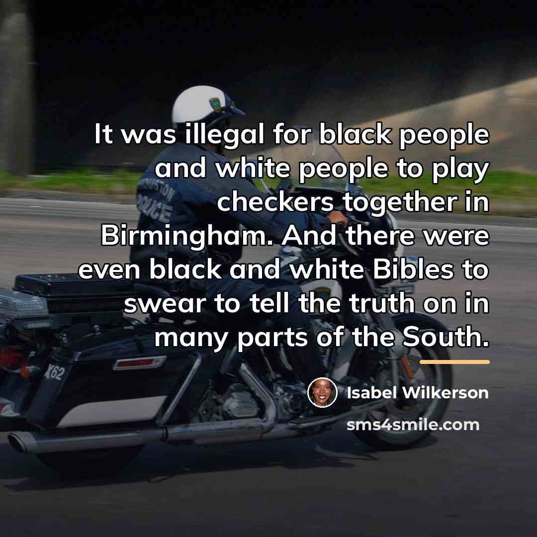 “It was illegal for black people and white people to…” quote by Isabel Wilkerson