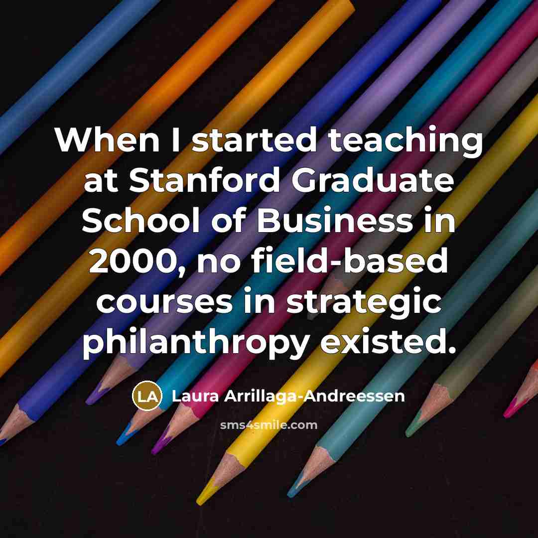 “When I started teaching at Stanford Graduate School of Business…” quote by Laura Arrillaga-Andreessen