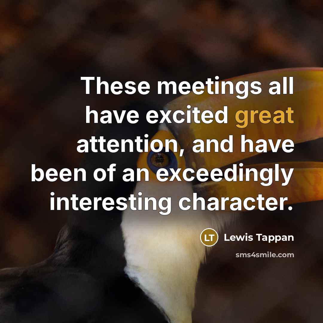 “These meetings all have excited great attention, and have been…” quote by Lewis Tappan