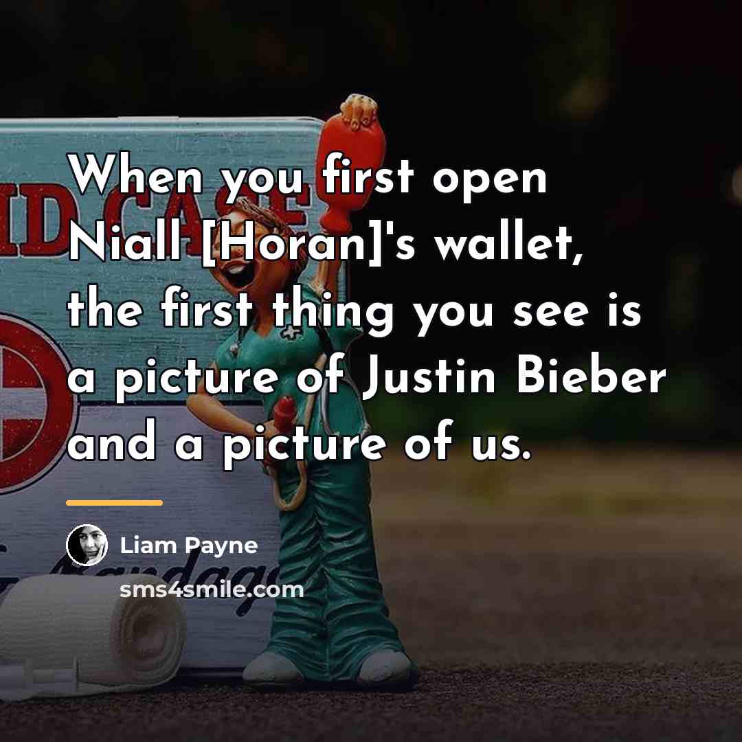 “When you first open Niall [Horan]'s wallet, the first thing…” quote by Liam Payne