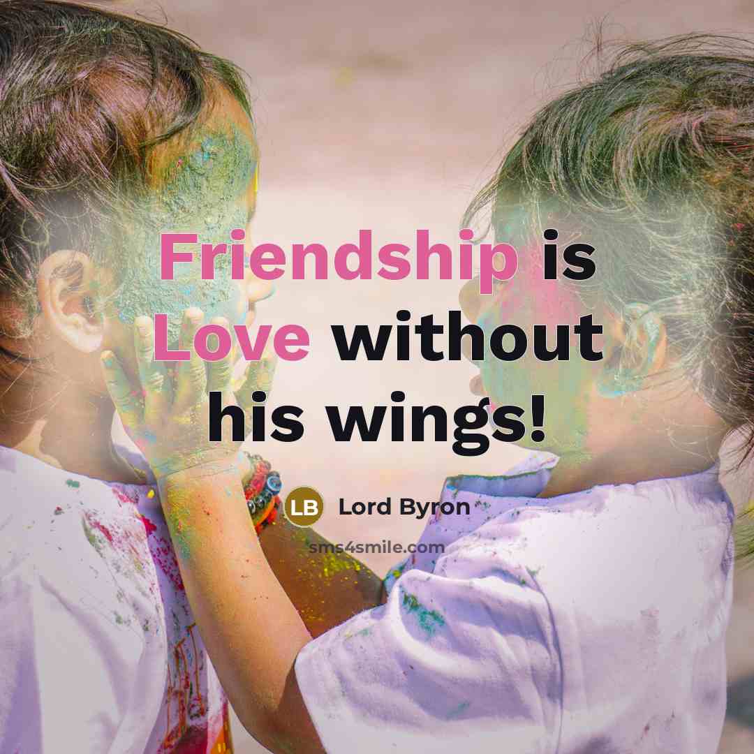 “Friendship is Love without his wings!” quote by Lord Byron