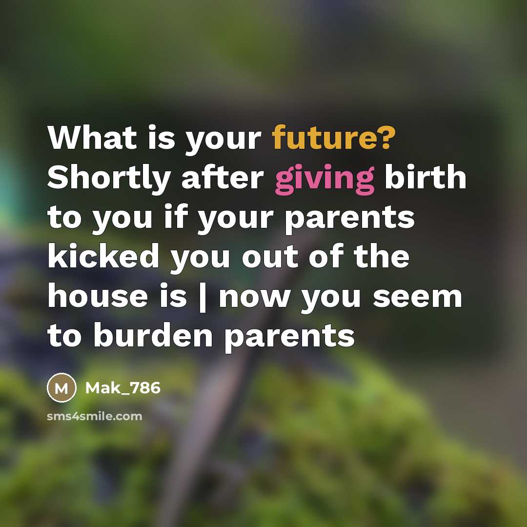 “What is your future? Shortly after giving birth to you…” quote by Mak_786