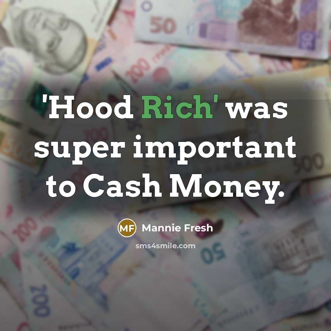 “'Hood Rich' was super important to Cash Money.…” quote by Mannie Fresh