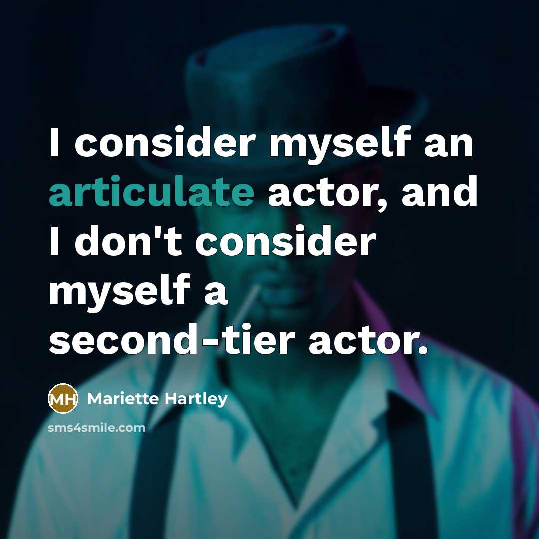 “I consider myself an articulate actor, and I don't consider…” quote by Mariette Hartley