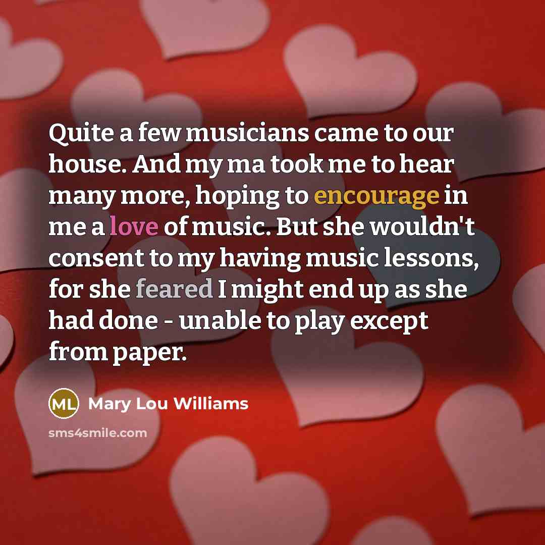“Quite a few musicians came to our house. And my…” quote by Mary Lou Williams