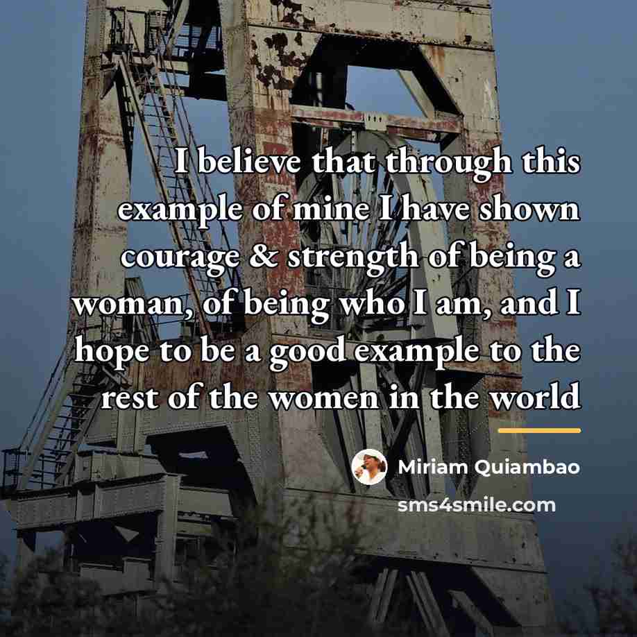 “I believe that through this example of mine I have…” quote by Miriam Quiambao
