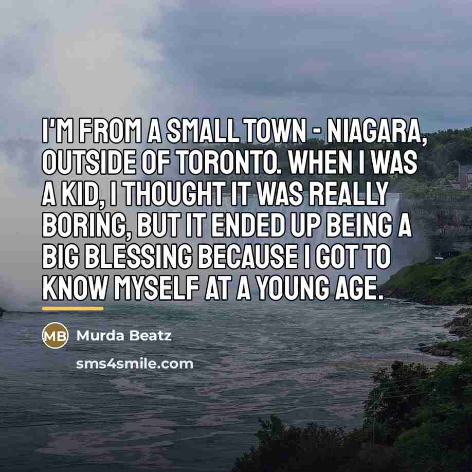 “I'm from a small town - Niagara, outside of Toronto.…” quote by Murda Beatz