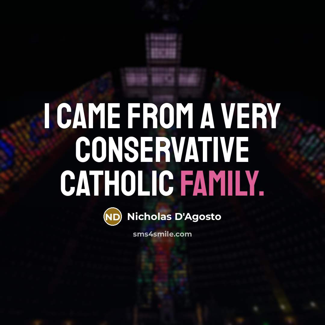 “I came from a very conservative Catholic family.…” quote by Nicholas D'Agosto