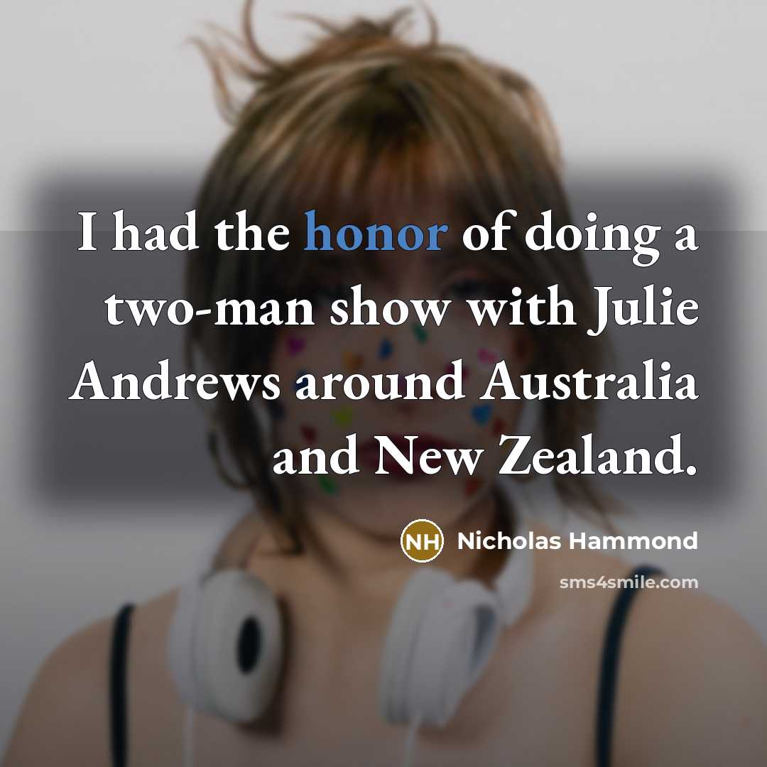 “I had the honor of doing a two-man show with…” quote by Nicholas Hammond