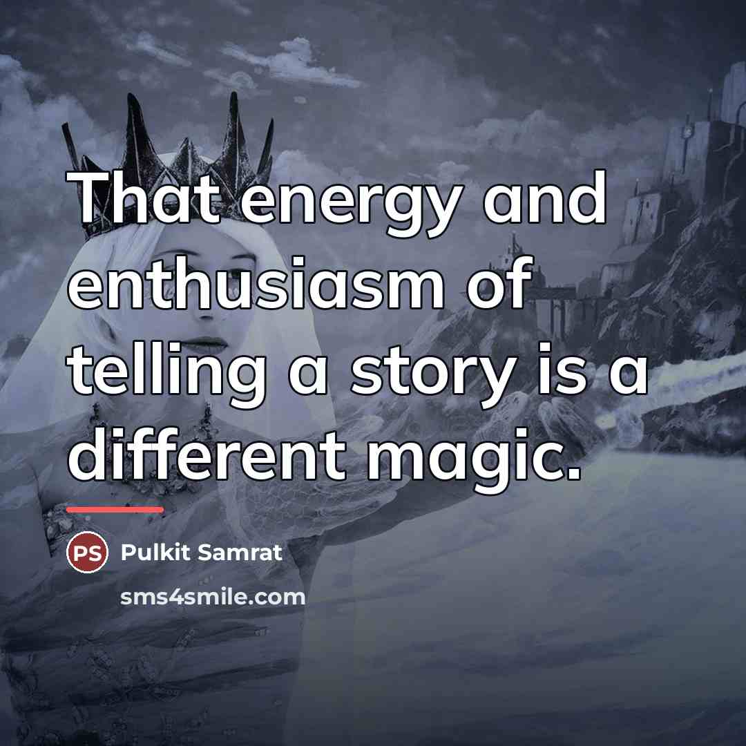 “That energy and enthusiasm of telling a story is a…” quote by Pulkit Samrat