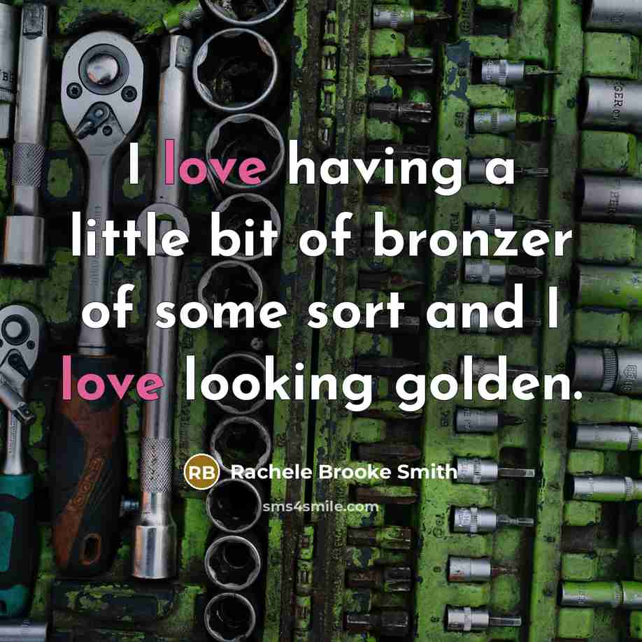 “I love having a little bit of bronzer of some…” quote by Rachele Brooke Smith