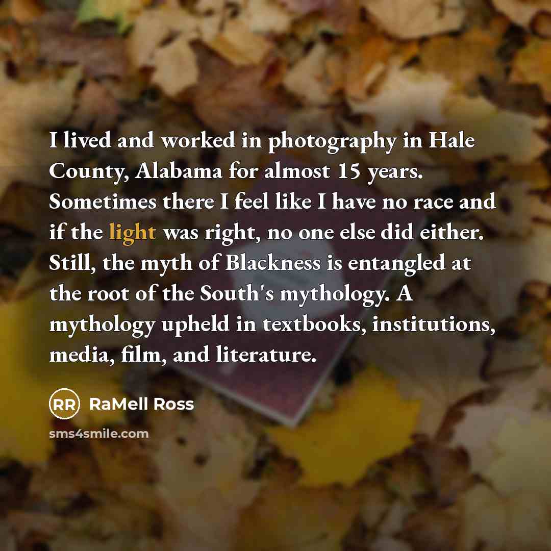 “I lived and worked in photography in Hale County, Alabama…” quote by RaMell Ross