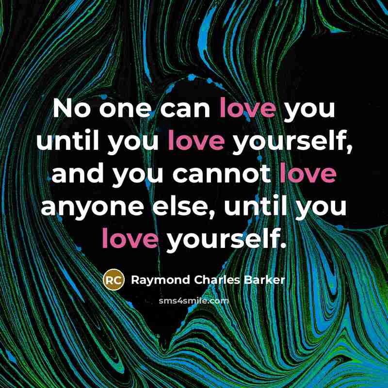 “No one can love you until you love yourself, and…” quote by Raymond Charles Barker