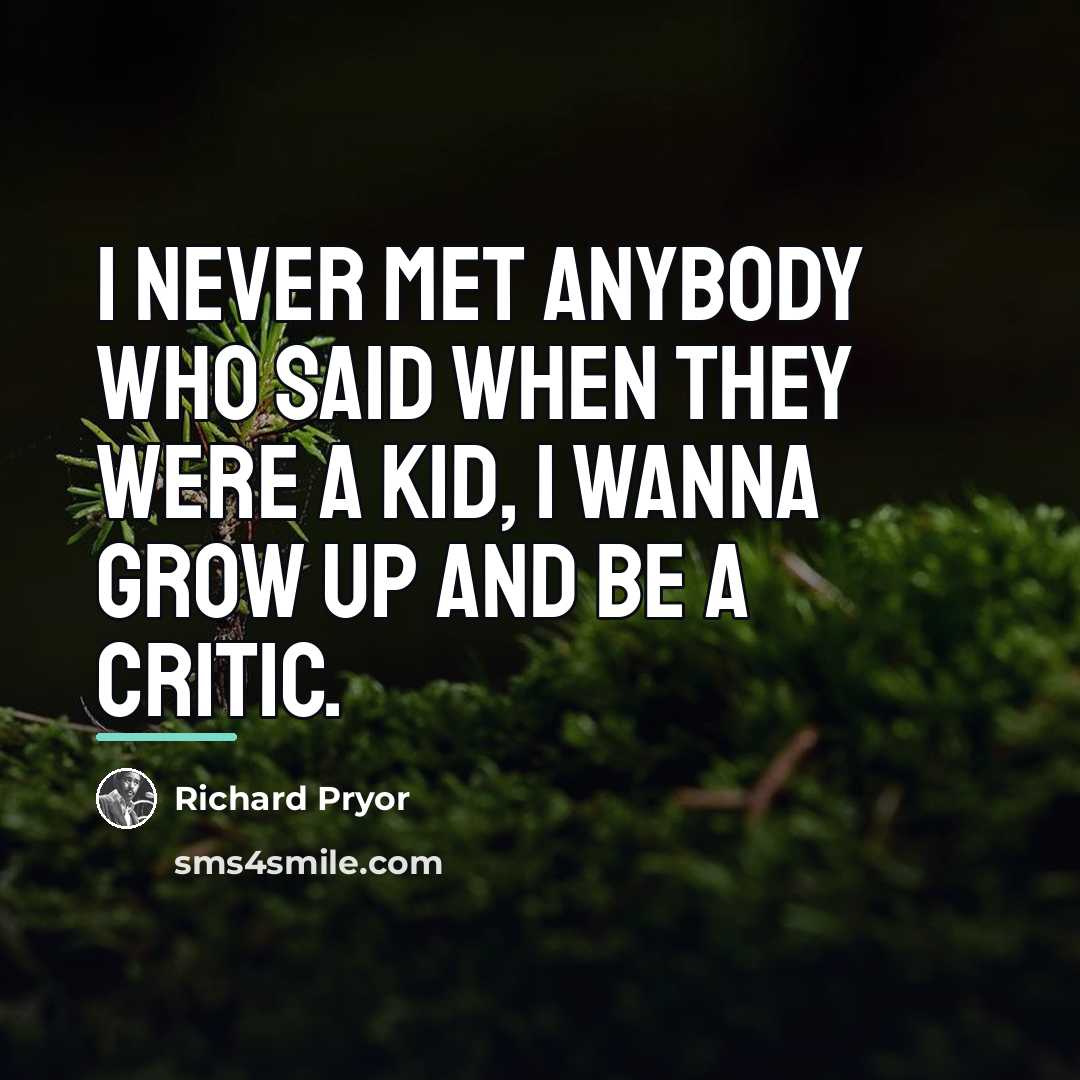 “I never met anybody who said when they were a…” quote by Richard Pryor