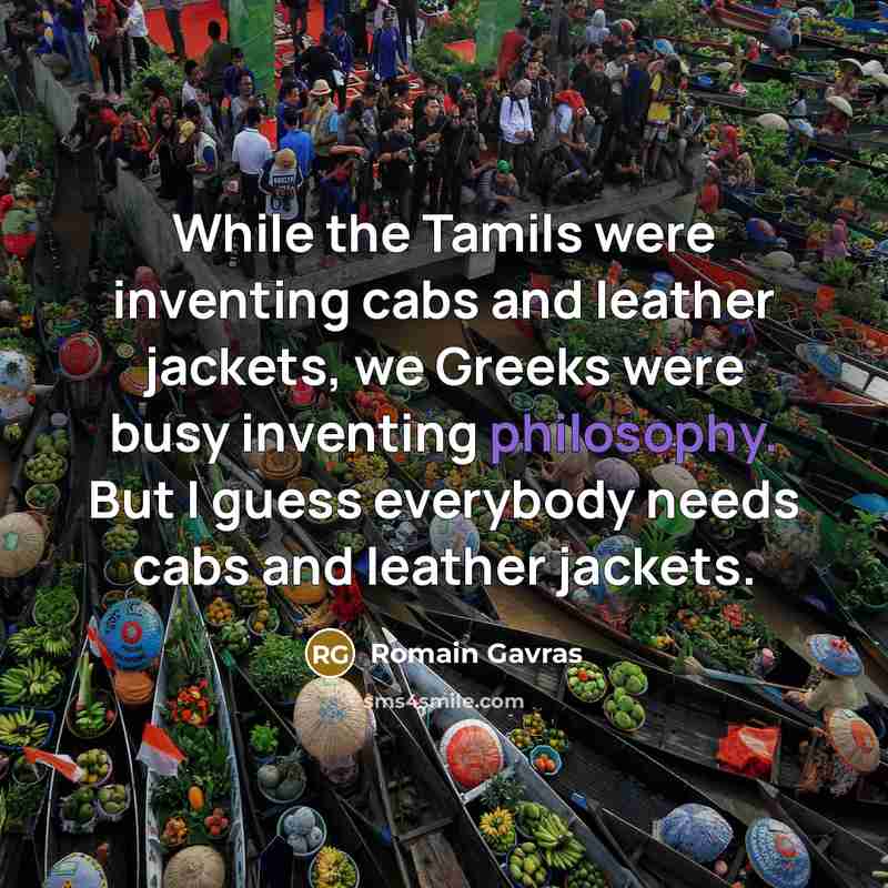 “While the Tamils were inventing cabs and leather jackets, we…” quote by Romain Gavras