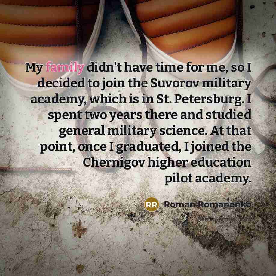 “My family didn't have time for me, so I decided…” quote by Roman Romanenko