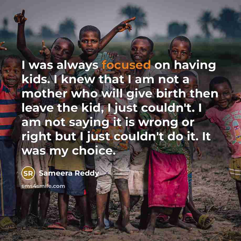 “I was always focused on having kids. I knew that…” quote by Sameera Reddy