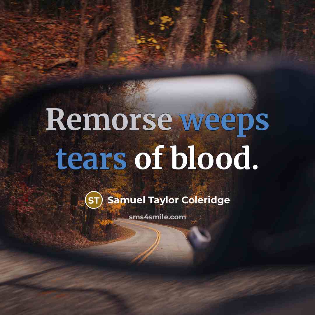 “Remorse weeps tears of blood.…” quote by Samuel Taylor Coleridge