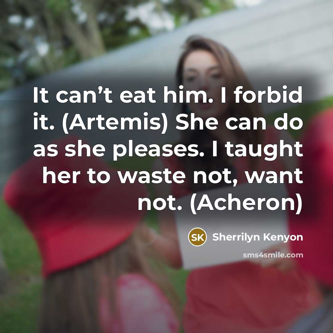 “It can’t eat him. I forbid it. (Artemis) She can…” quote by Sherrilyn Kenyon
