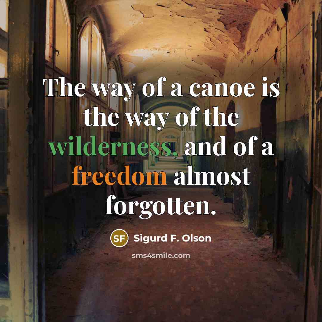 “The way of a canoe is the way of the…” quote by Sigurd F. Olson