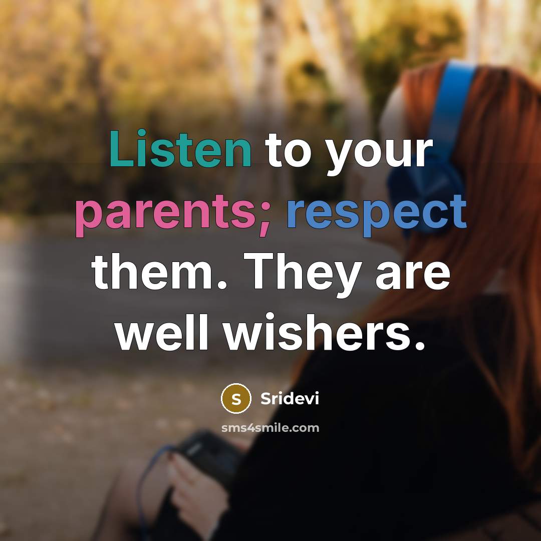 “Listen to your parents; respect them. They are well wishers.” quote by Sridevi