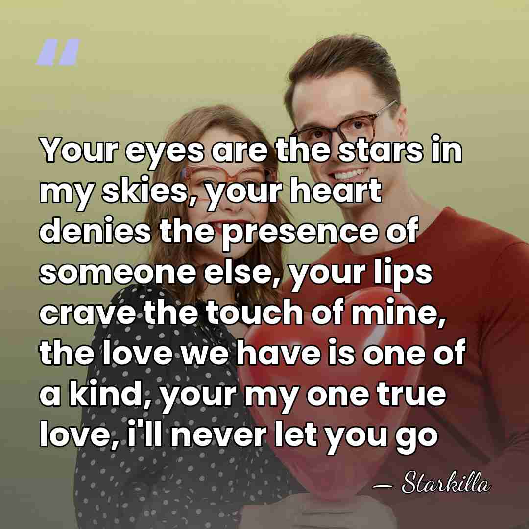 Your eyes are the stars in my skies, your heart denies the&hellip; - Starkilla