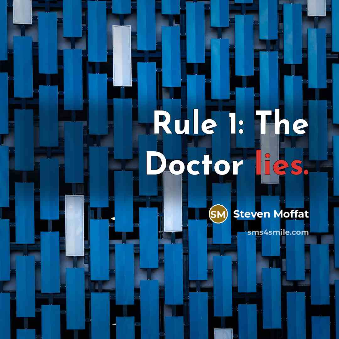 “Rule 1: The Doctor lies.…” quote by Steven Moffat
