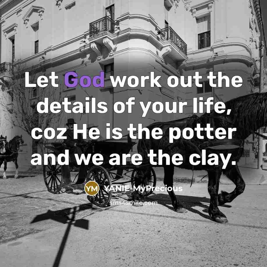 “Let God work out the details of your life, coz…” quote by YANIE-MyPrecious