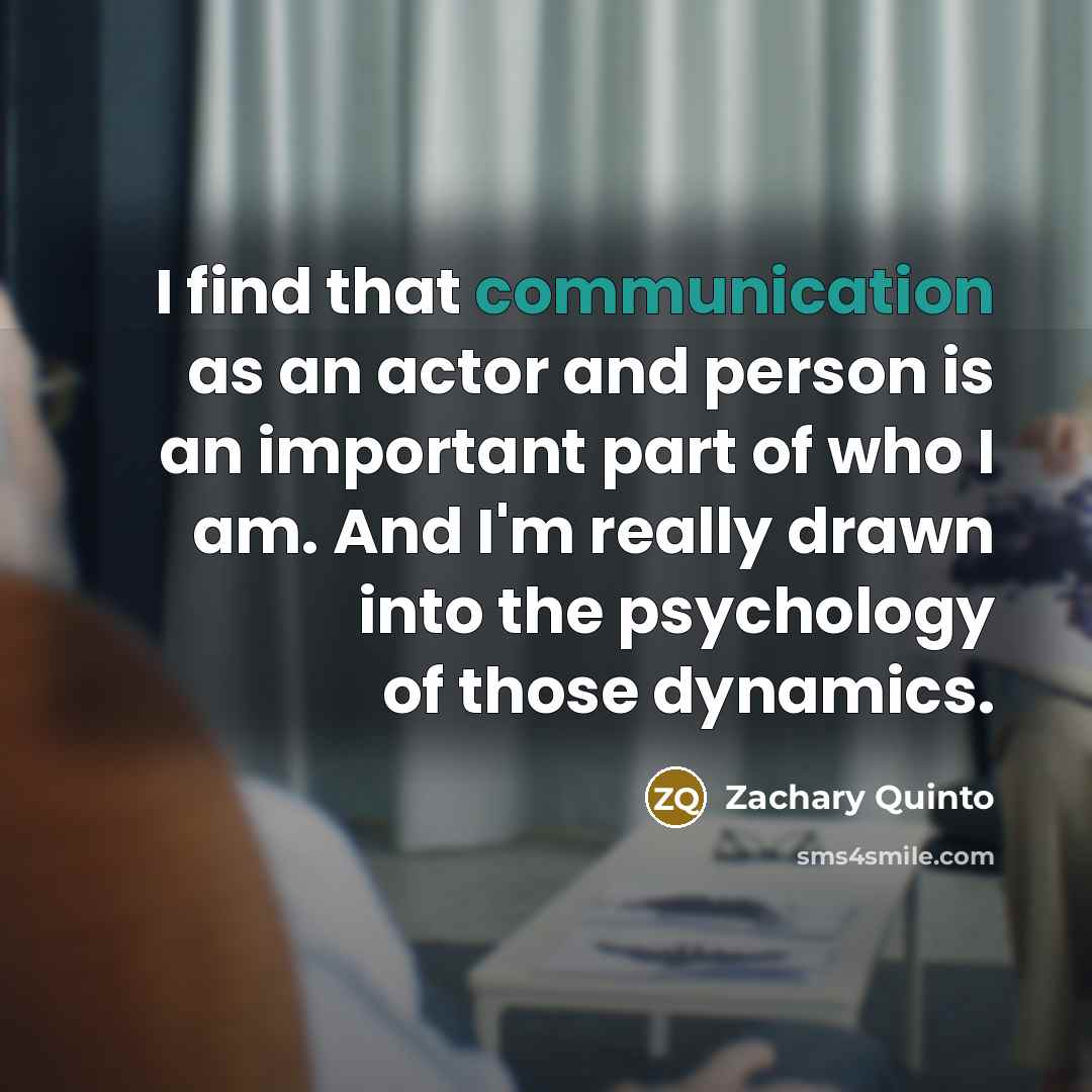 “I find that communication as an actor and person is…” quote by Zachary Quinto