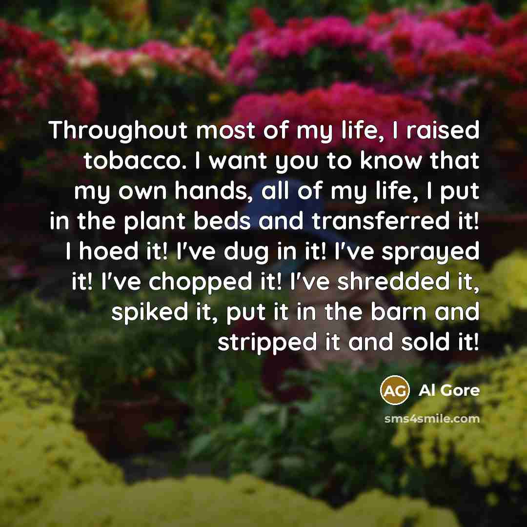 “Throughout most of my life, I raised tobacco. I want…” quote by Al Gore