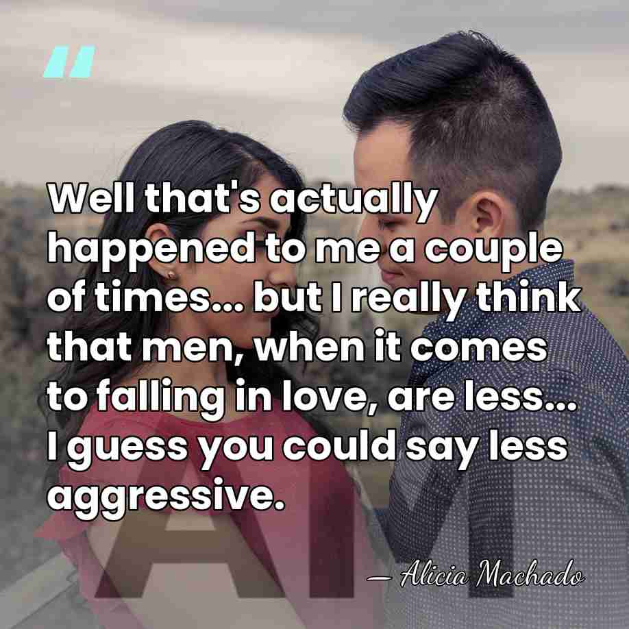 Well that's actually happened to me a couple of times... but I&hellip; - Alicia Machado