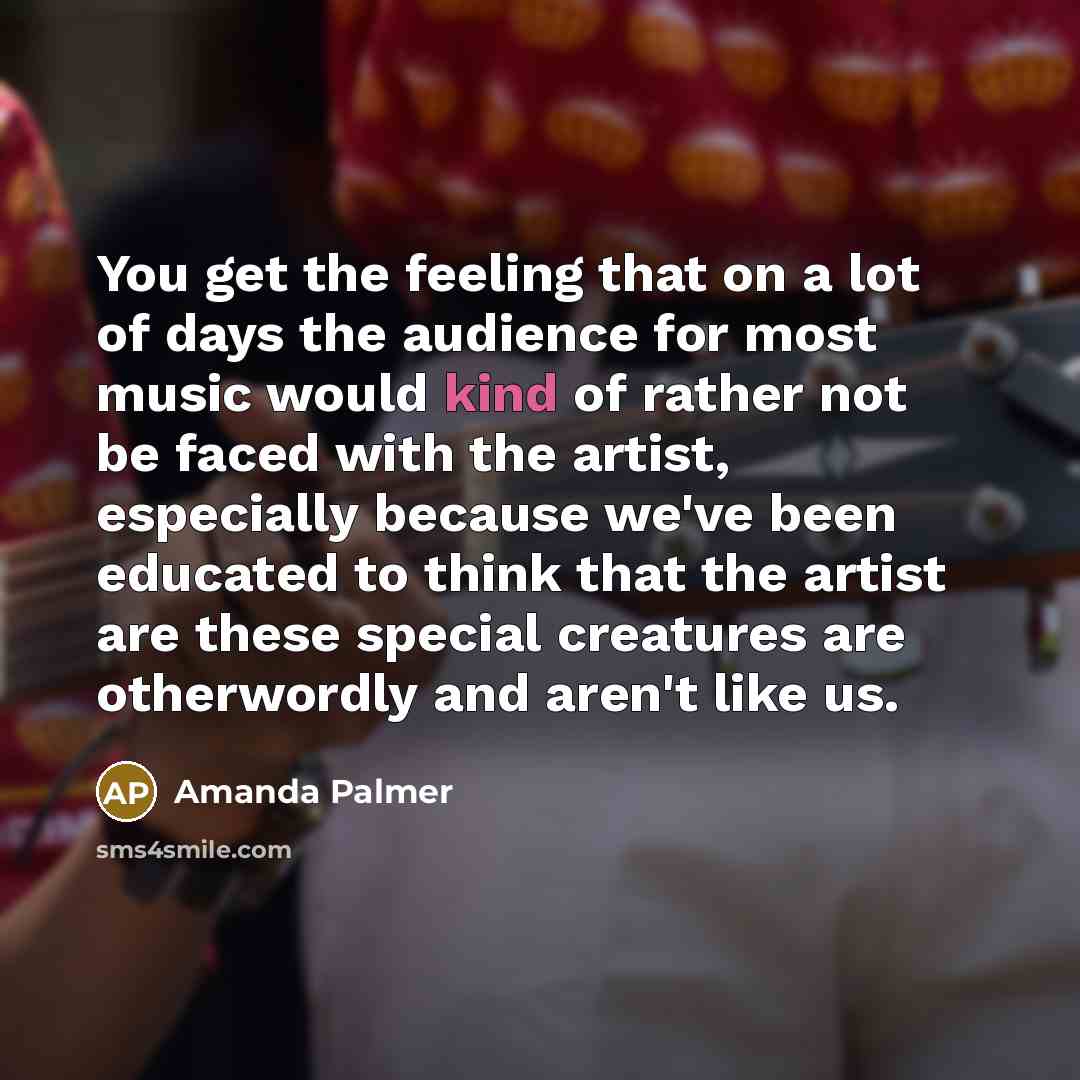 “You get the feeling that on a lot of days…” quote by Amanda Palmer