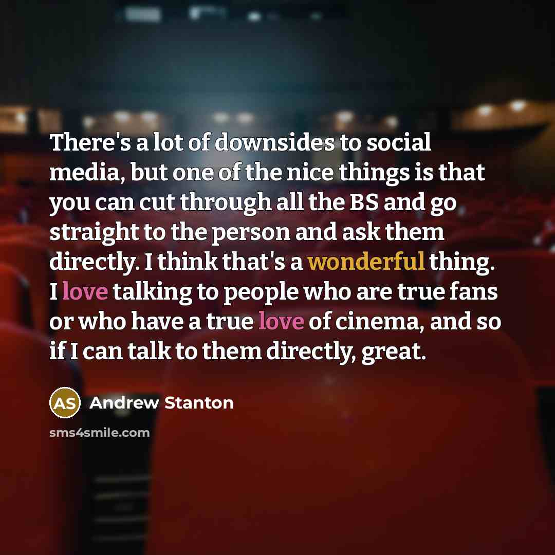 “There's a lot of downsides to social media, but one…” quote by Andrew Stanton