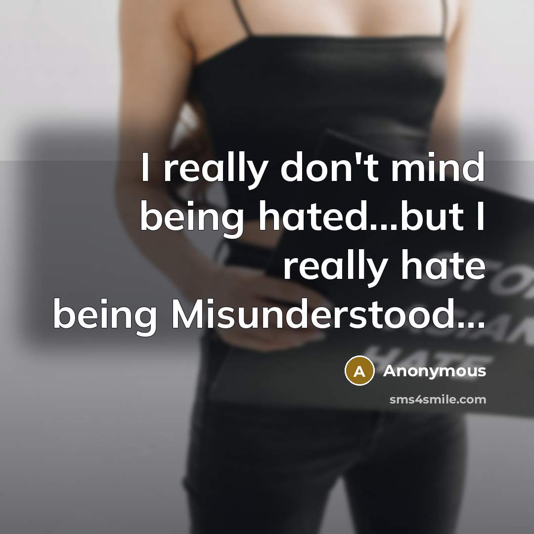 “I really don't mind being hated...but I really hate being…” quote by Anonymous