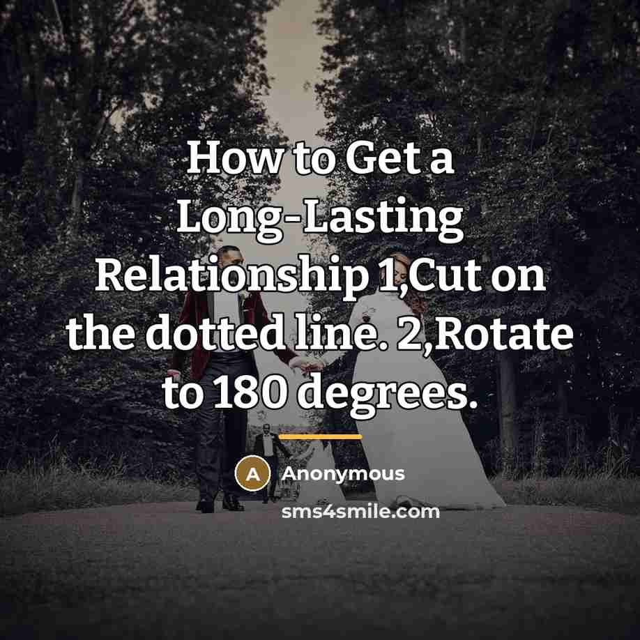 “How to Get a Long-Lasting Relationship 1,Cut on the dotted…” quote by Anonymous
