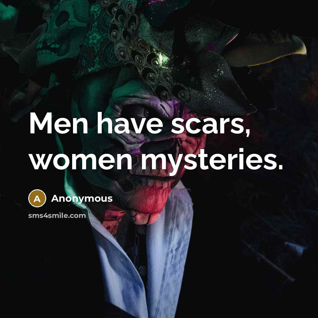 “Men have scars, women mysteries.…” quote by Anonymous