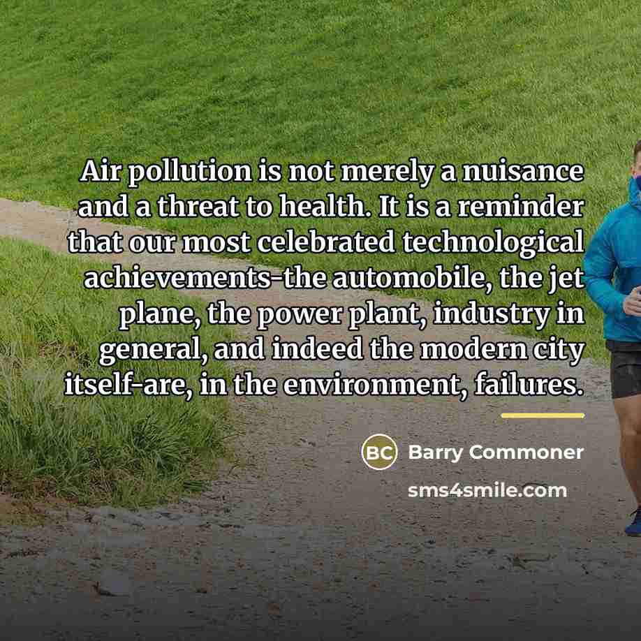 “Air pollution is not merely a nuisance and a threat…” quote by Barry Commoner