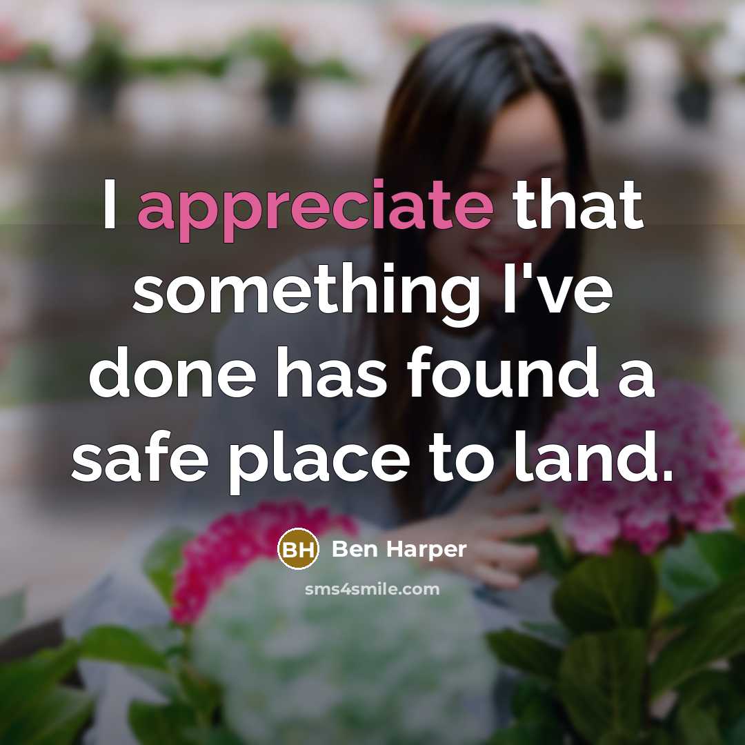 “I appreciate that something I've done has found a safe…” quote by Ben Harper