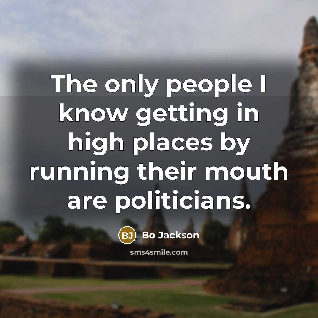 “The only people I know getting in high places by…” quote by Bo Jackson