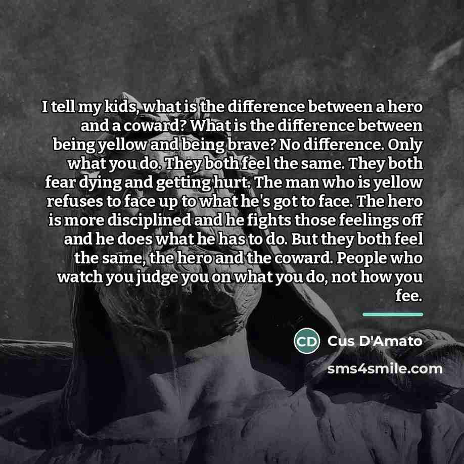 “I tell my kids, what is the difference between a…” quote by Cus D'Amato