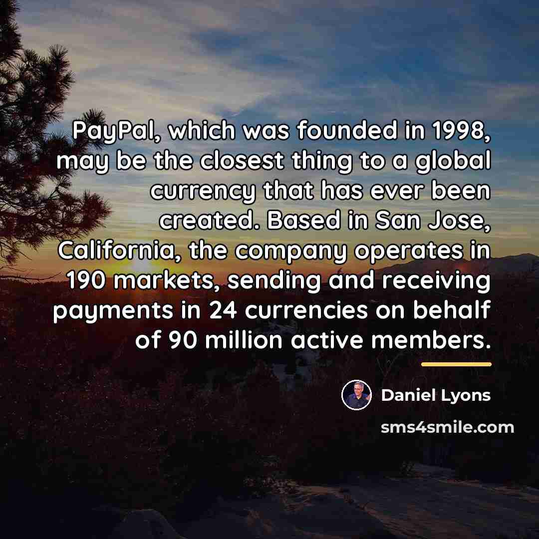 “PayPal, which was founded in 1998, may be the closest…” quote by Daniel Lyons