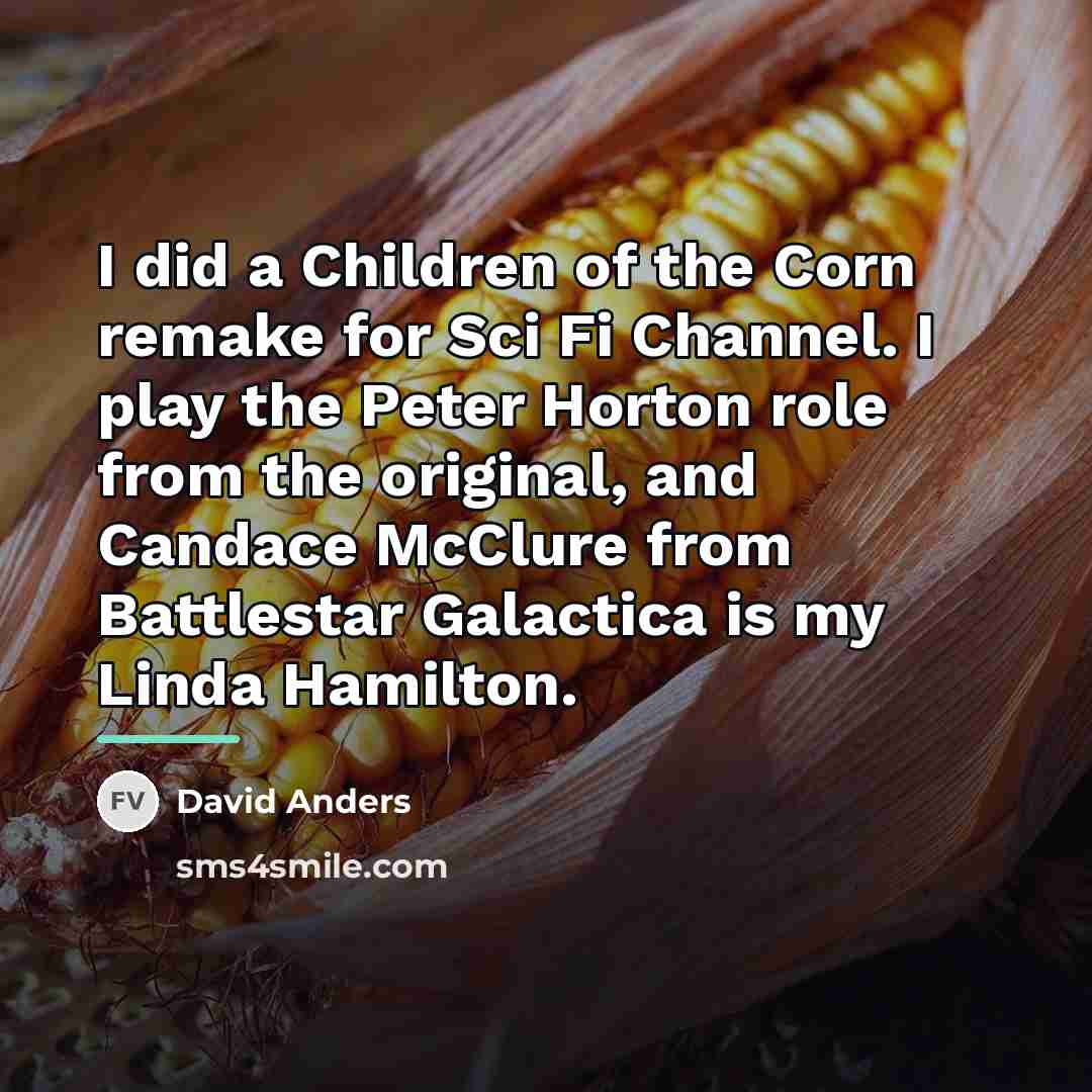 “I did a Children of the Corn remake for Sci…” quote by David Anders