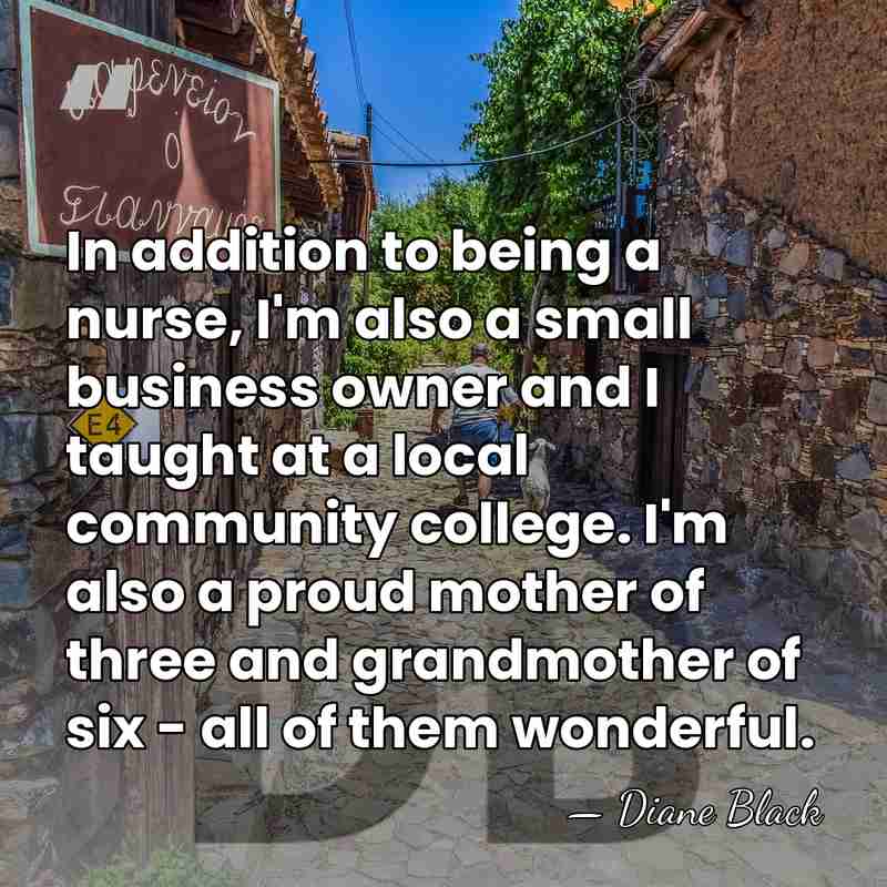In addition to being a nurse, I'm also a small business owner&hellip; - Diane Black